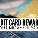 credit card rewards: smart move or scam