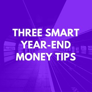 Three Smart Year-End Money Tips